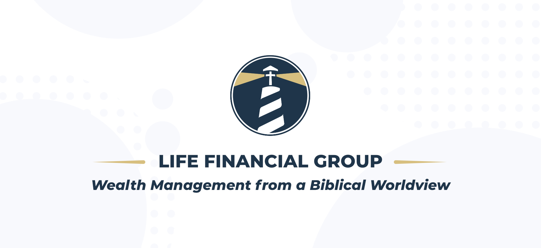 The Life Financial Group, Inc. Wealth Management from a Biblical